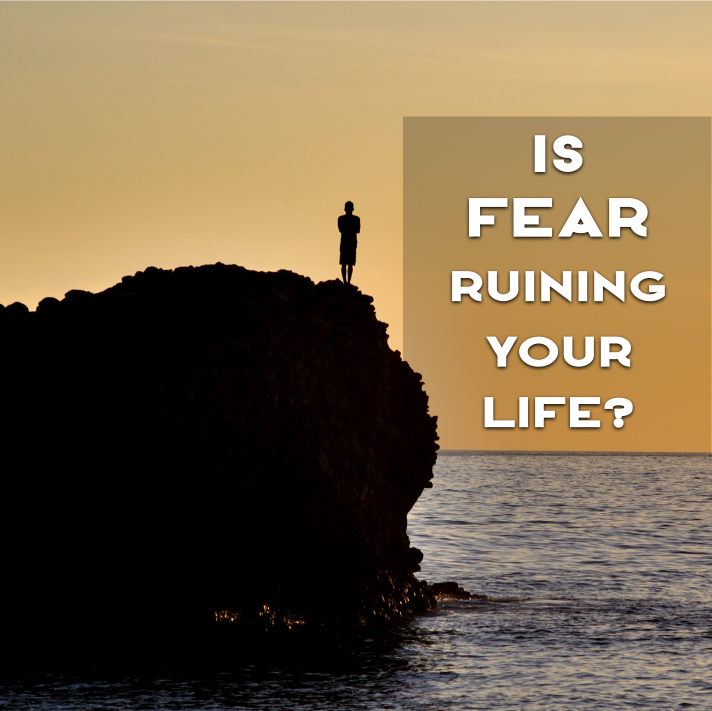 6 Signs Fear Is Running Your Life